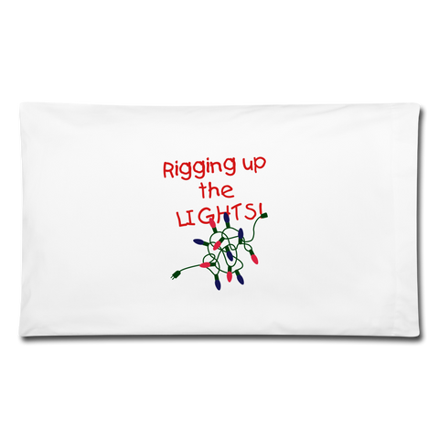 OPV Original - Rigging up the LIGHTS!  Pillowcase 32'' x 20'' - white