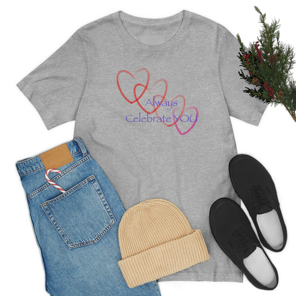 OPV Always Celebrate YOU!  Love Hearts. Unisex Jersey Short Sleeve Tee